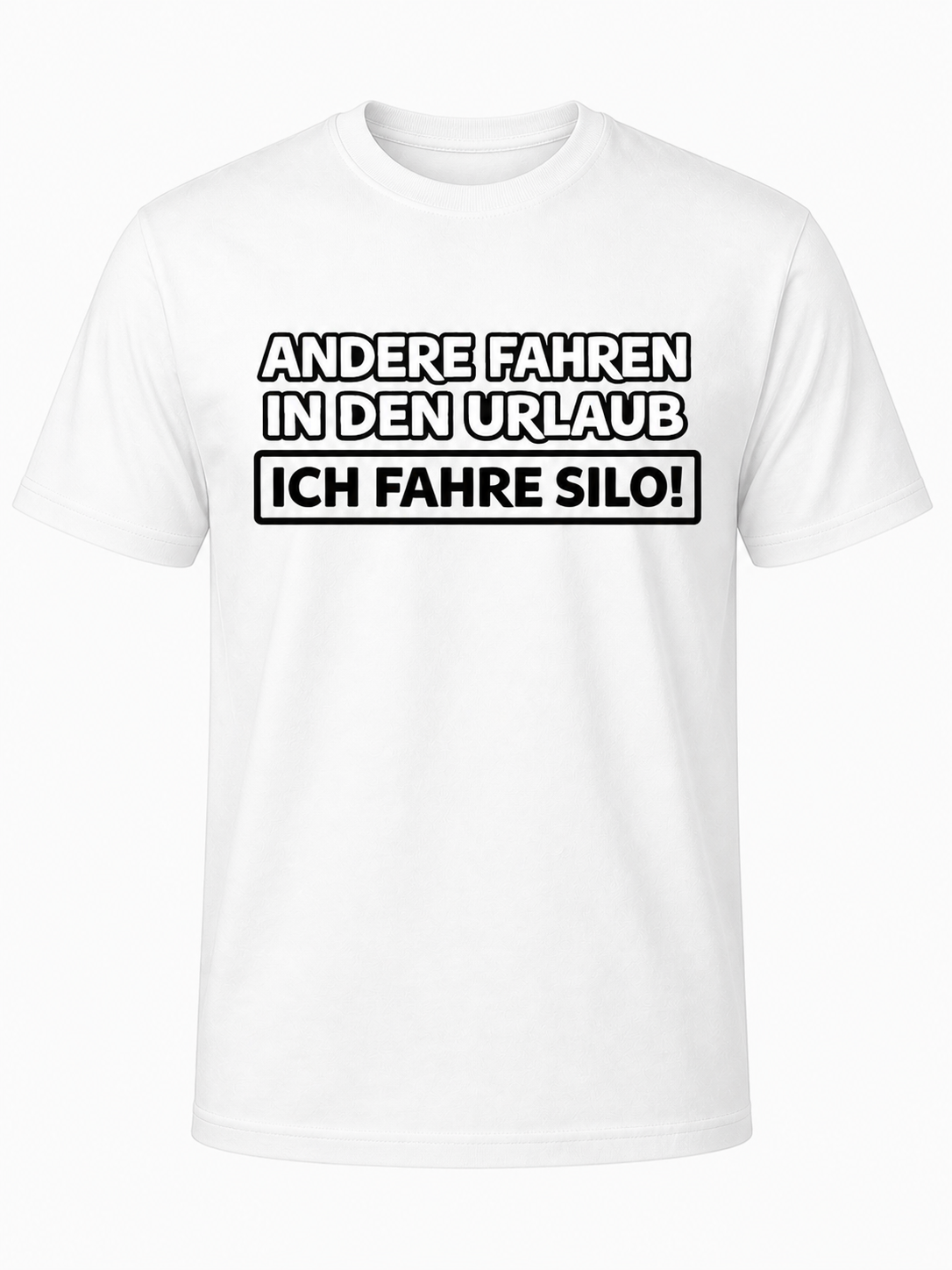 T-Shirt Andere fahren in den Urlaub, Ich fahre Silo!