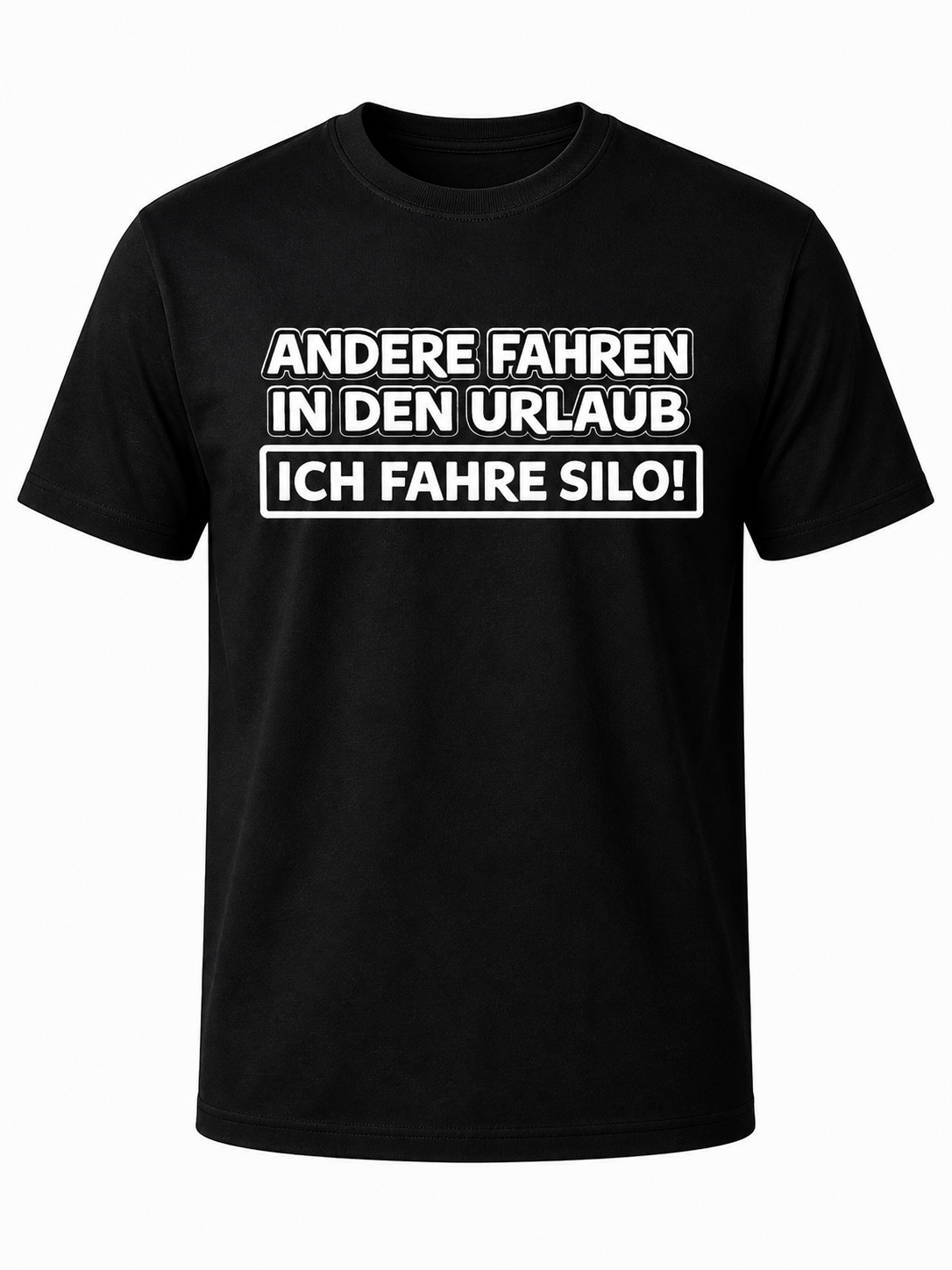 T-Shirt Andere fahren in den Urlaub, Ich fahre Silo!